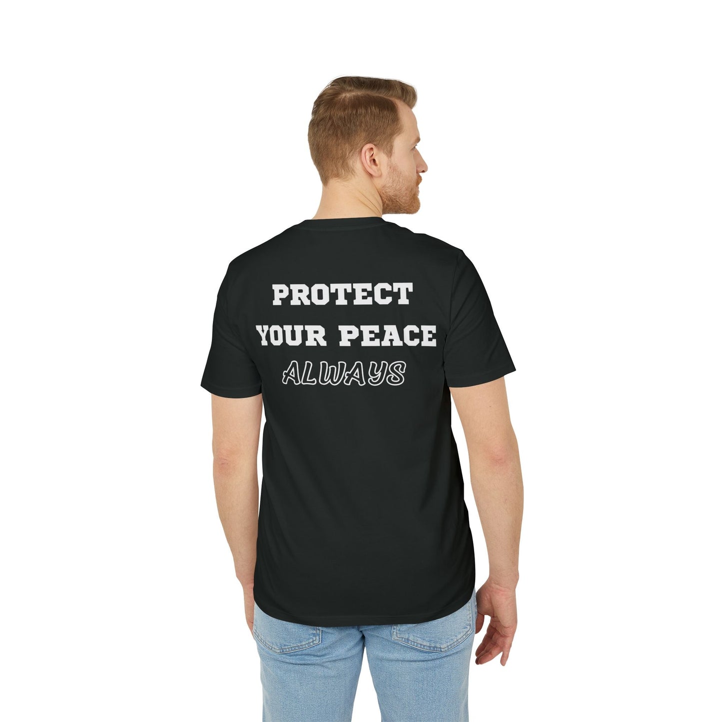 Protect Your Peace Always - See the Way - Premium Bio Unisex T-Shirt - Back Print-4