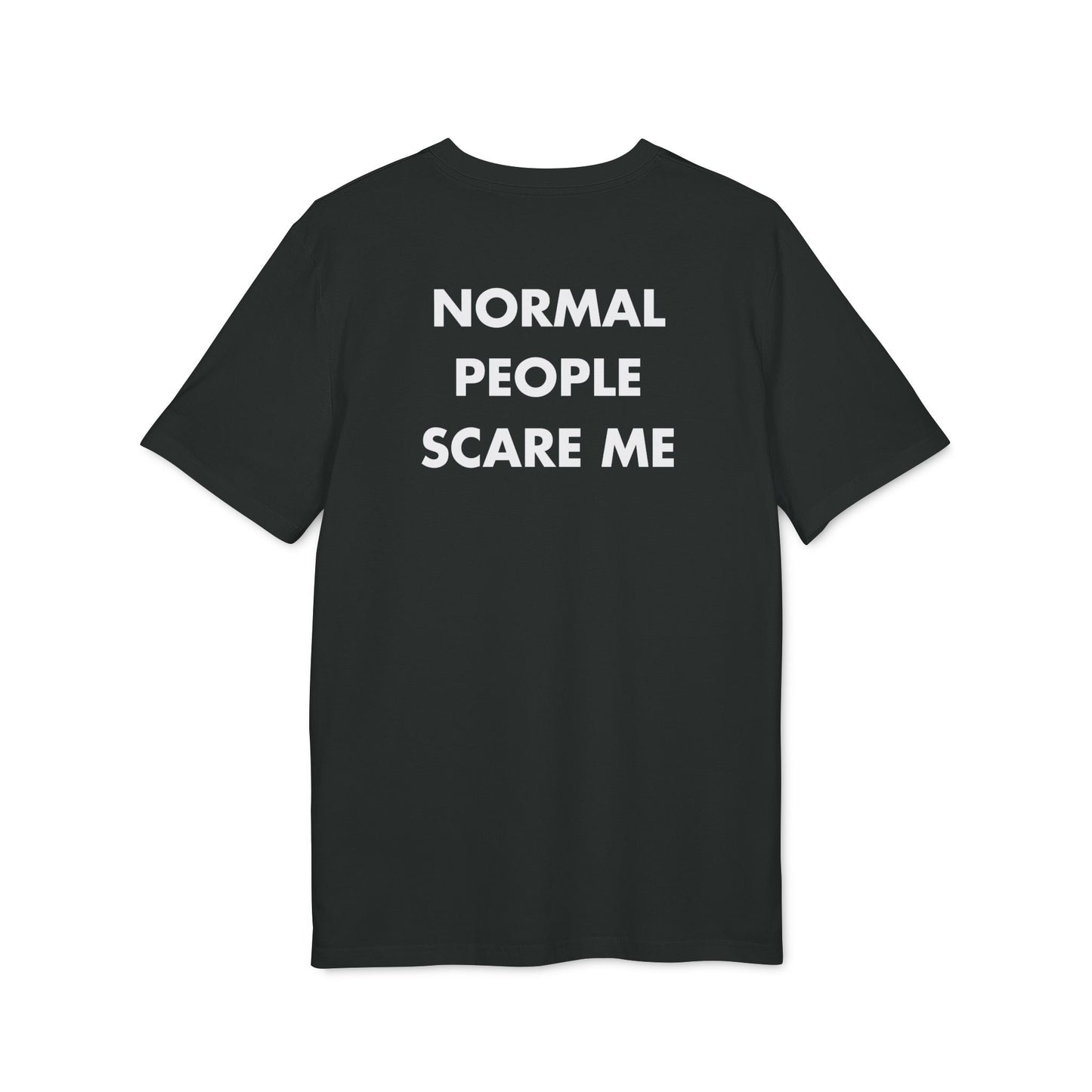 Normal People scare me - Everything I Love - Premium Bio Unisex T-Shirt - Back Print-0