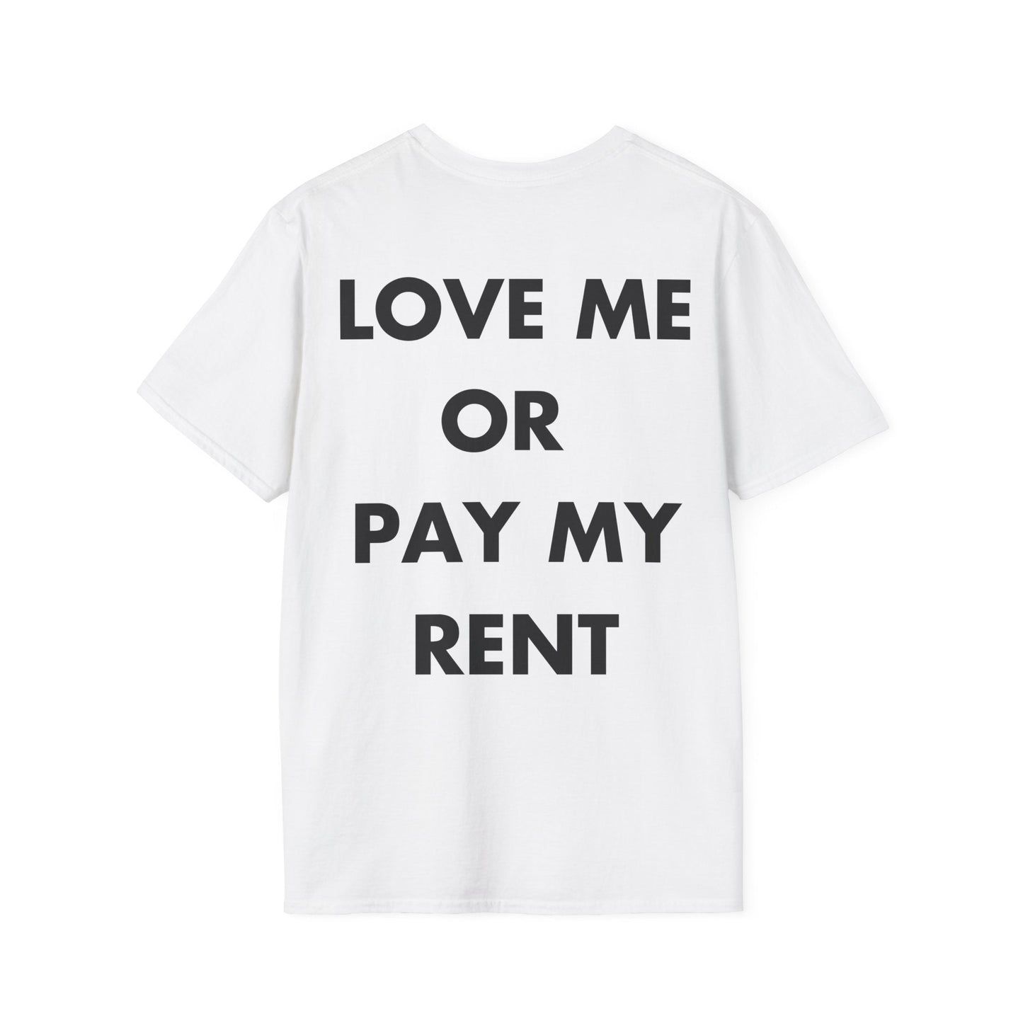 LOVE ME OR PAY MY RENT - Everything I Love - Unisex T-Shirt - Back Print-3