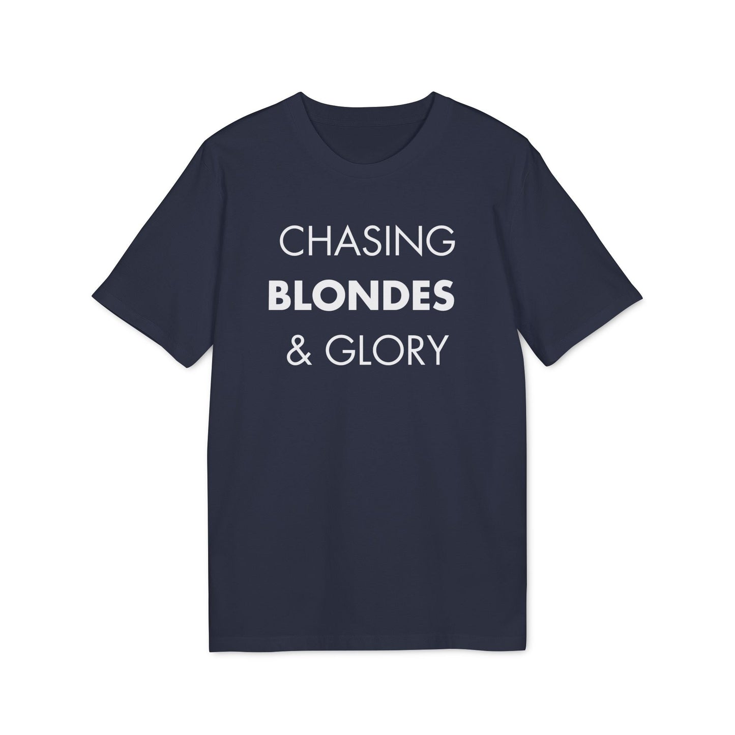 Chasing Blondes & Glory - Everything I Love - Premium Bio Unisex T-Shirt - Front Print-5