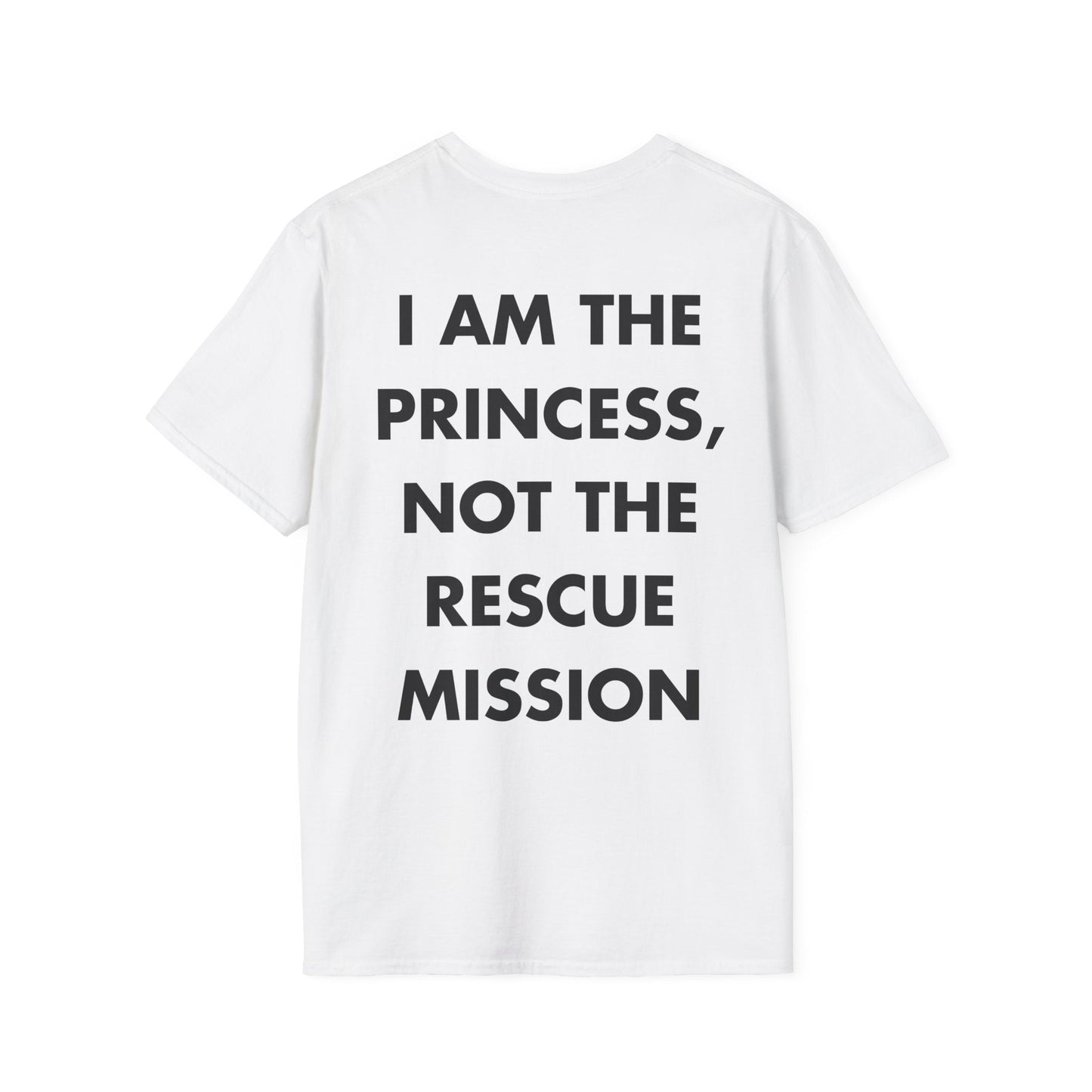 I AM THE PRINCESS, NOT THE RESCUE MISSION - Everything I Love - Unisex T-Shirt - Back Print-3