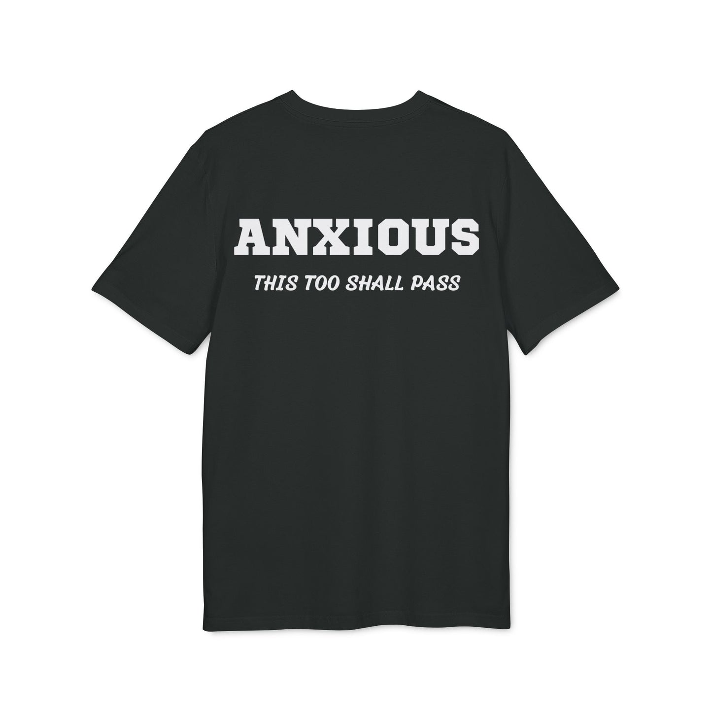 Anxious this too shall pass - See the Way - Premium Bio Unisex T-Shirt - Back Print-0