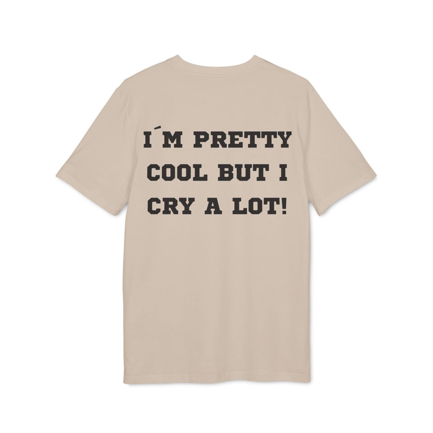 I´m pretty cool but i cry a lot! - See the Way - Premium Bio Unisex T-Shirt - Back Print-7