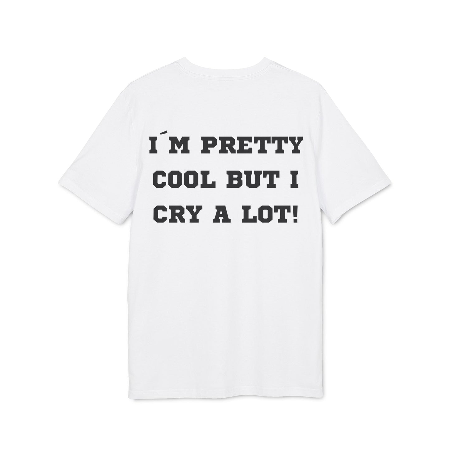 I´m pretty cool but i cry a lot! - See the Way - Premium Bio Unisex T-Shirt - Back Print-6