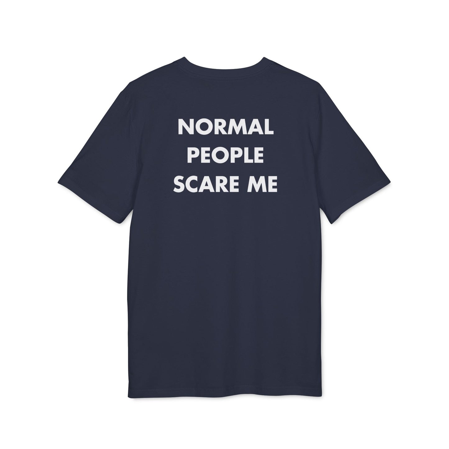 Normal People scare me - Everything I Love - Premium Bio Unisex T-Shirt - Back Print-5