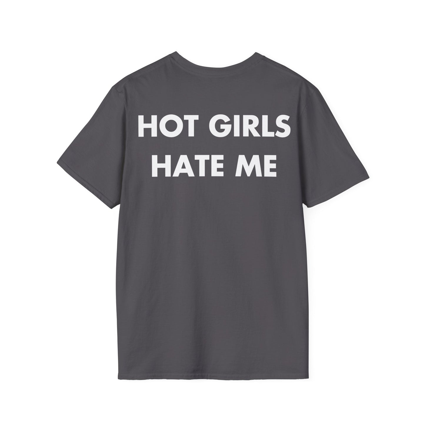 HOT GIRLS HATE ME - Everything I Love - Unisex T-Shirt - Back Print-1