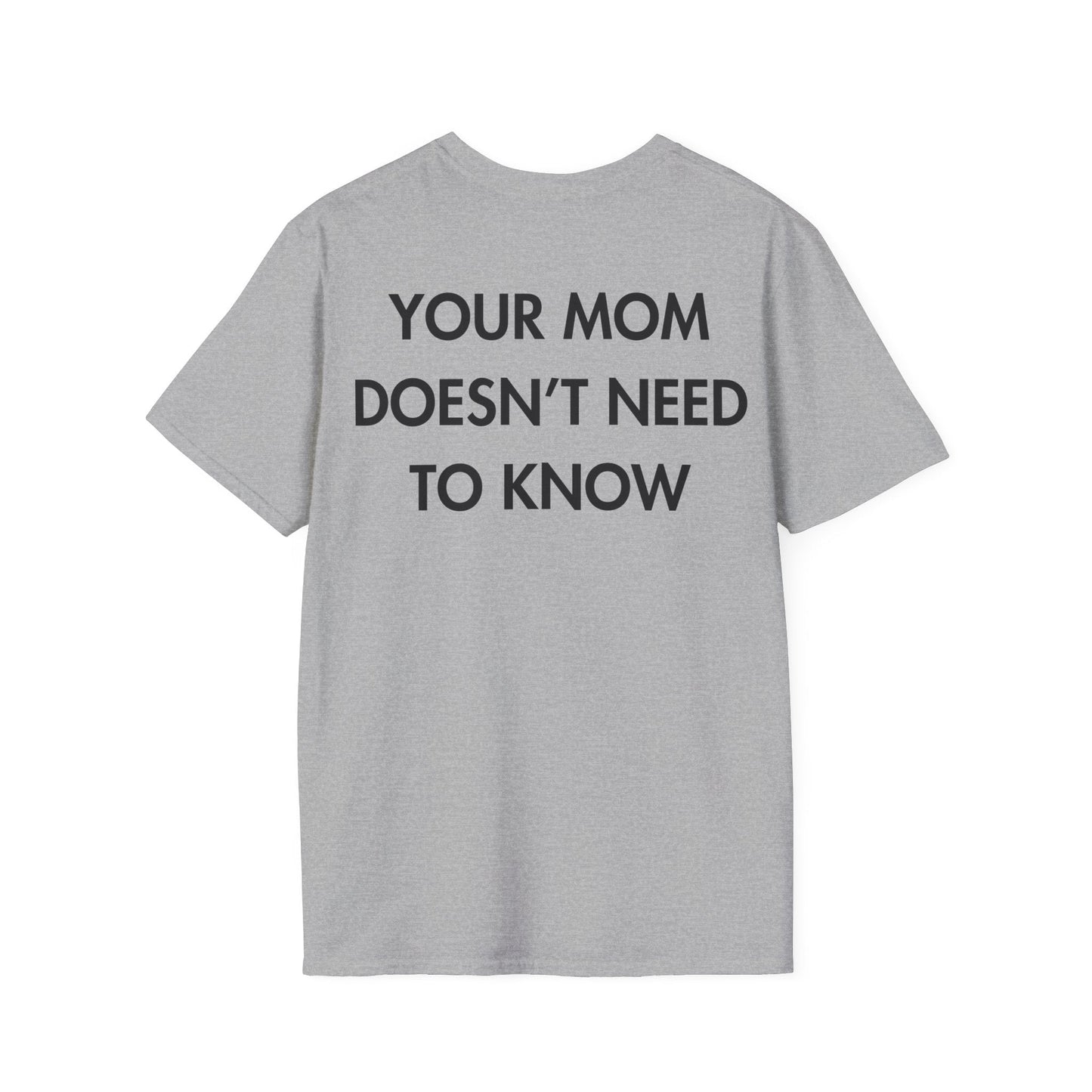 YOUR MOM DOESN’T NEED TO KNOW - Everything I Love - Unisex T-Shirt - Back Print-4