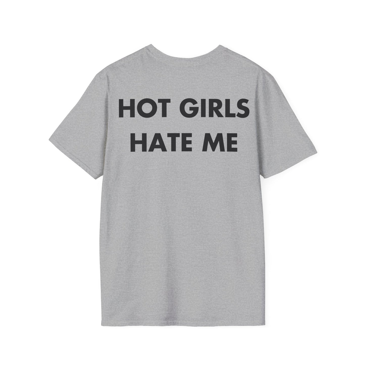 HOT GIRLS HATE ME - Everything I Love - Unisex T-Shirt - Back Print-4