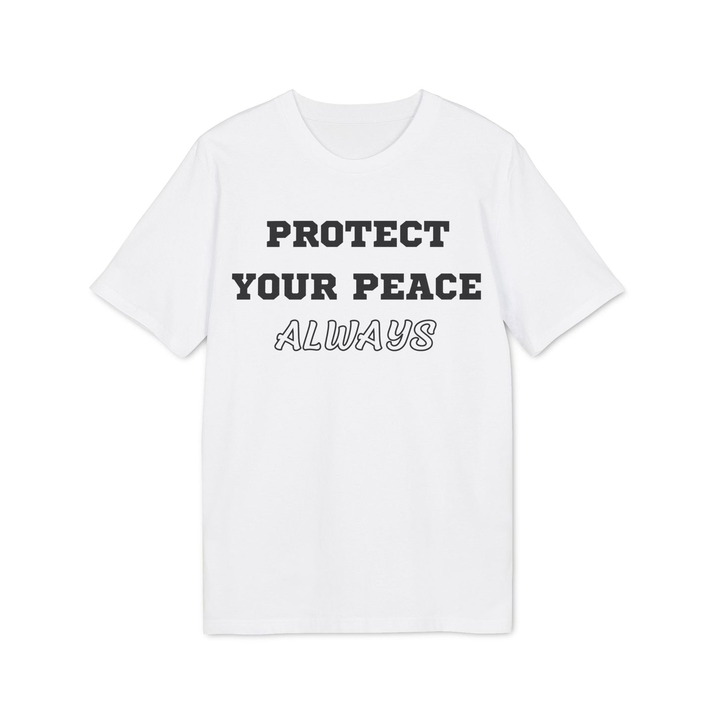 Protect Your Peace Always - See the Way - Premium Bio Unisex T-Shirt - Front Print-6