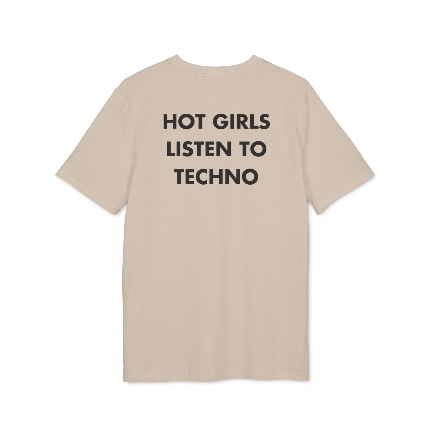 Hot Girls listen to Techno - Everything I Love - Premium Bio Unisex T-Shirt - Back Print-7