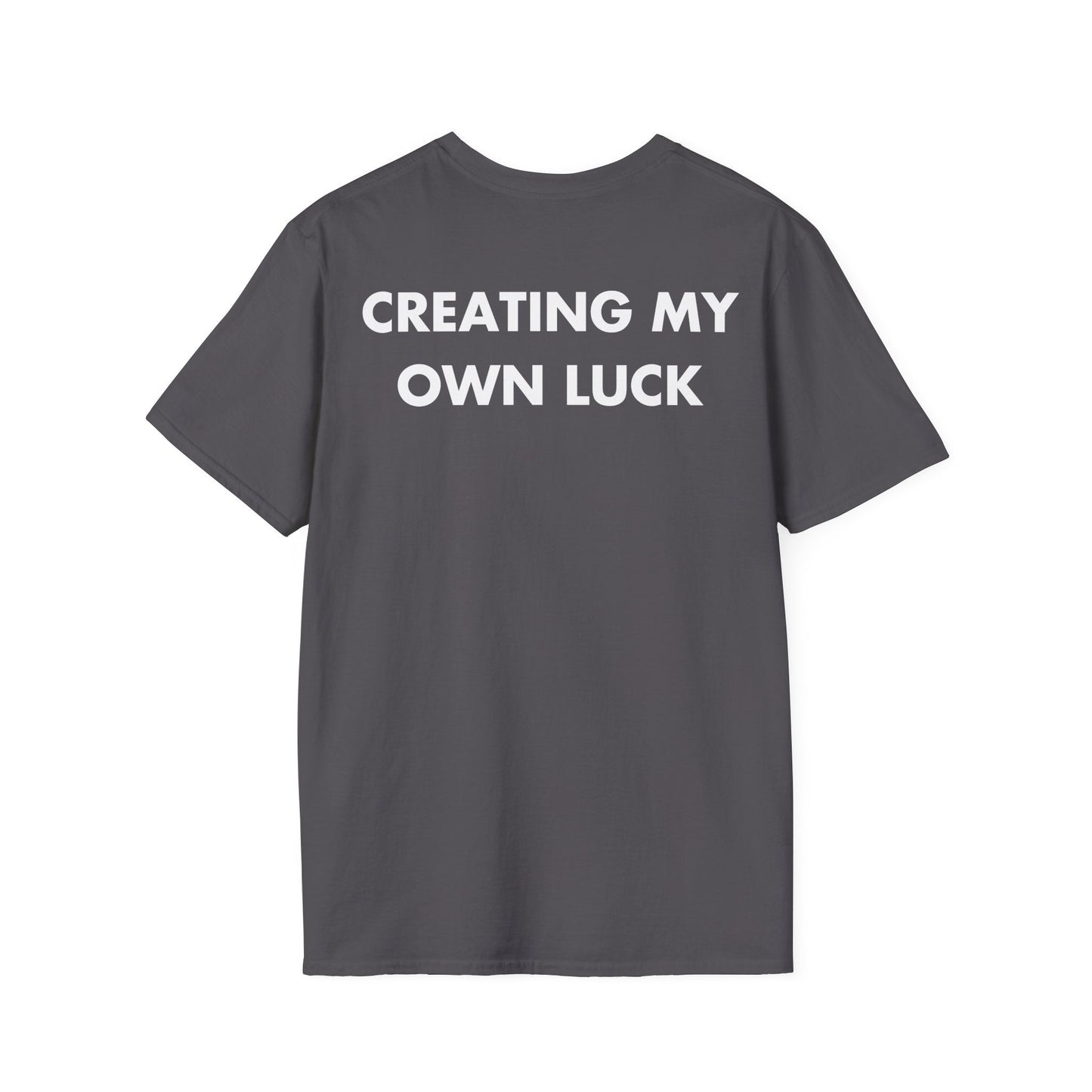 CREATING MY OWN LUCK - Everything I Love - Unisex T-Shirt - Back Print-1