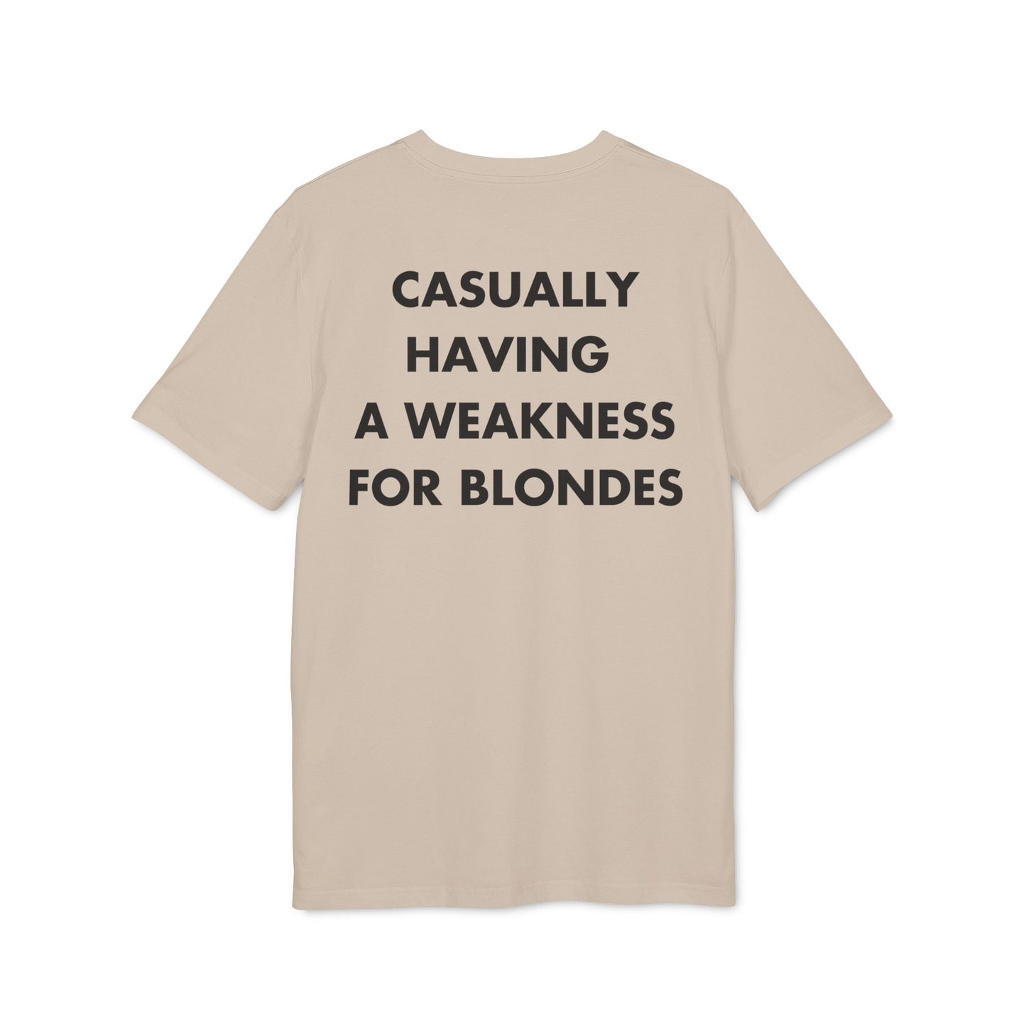 Casually having a weakness for Blondes - Everything I Love - Premium Bio Unisex T-Shirt - Back Print-7