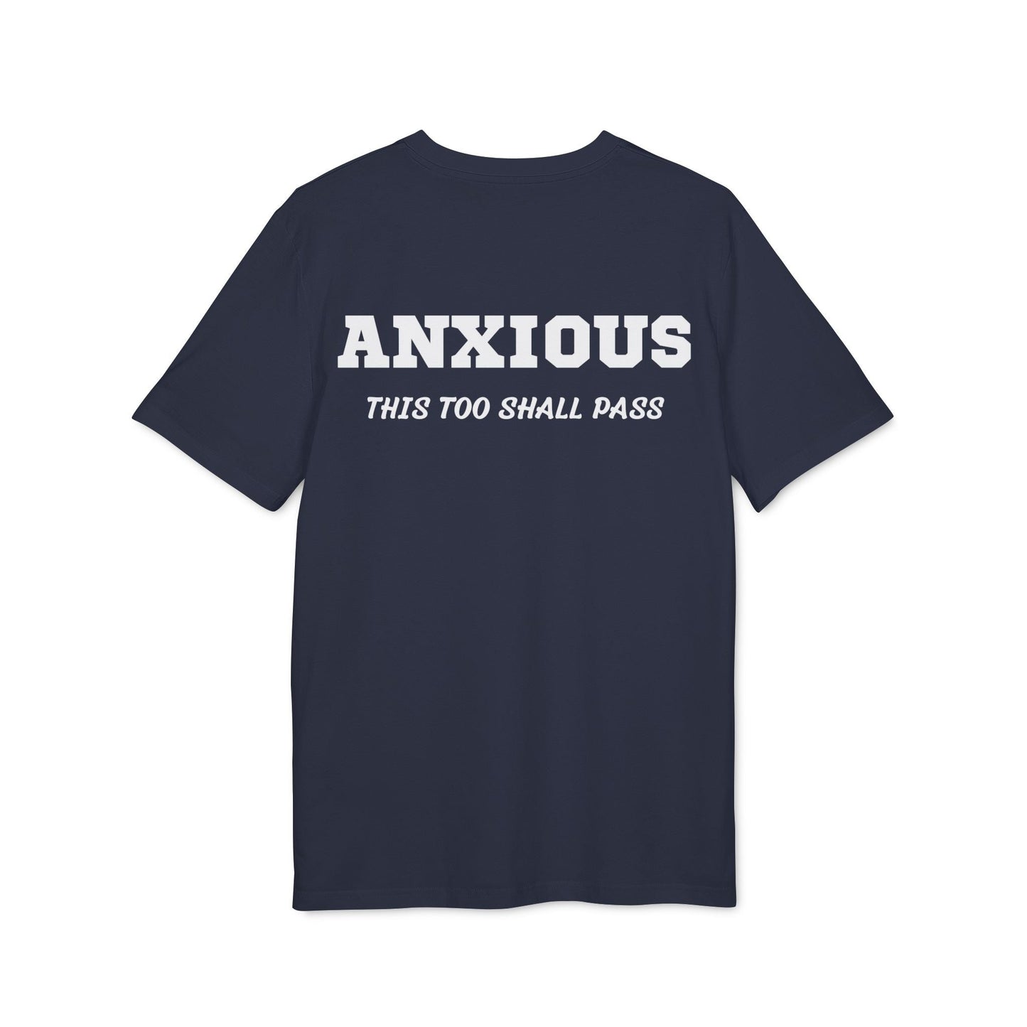 Anxious this too shall pass - See the Way - Premium Bio Unisex T-Shirt - Back Print-5