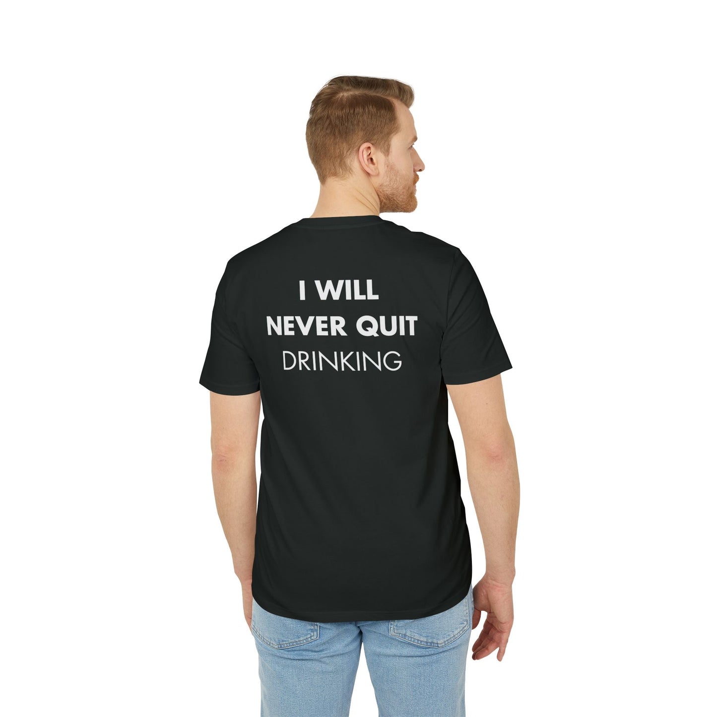 I will never quite drinking - Everything I Love - Premium Bio Unisex T-Shirt - Back Print-4