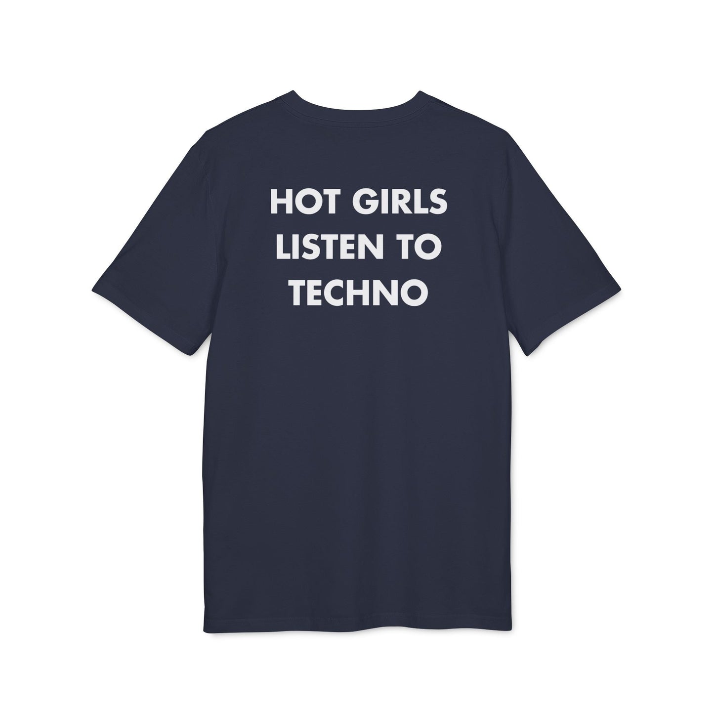 Hot Girls listen to Techno - Everything I Love - Premium Bio Unisex T-Shirt - Back Print-5