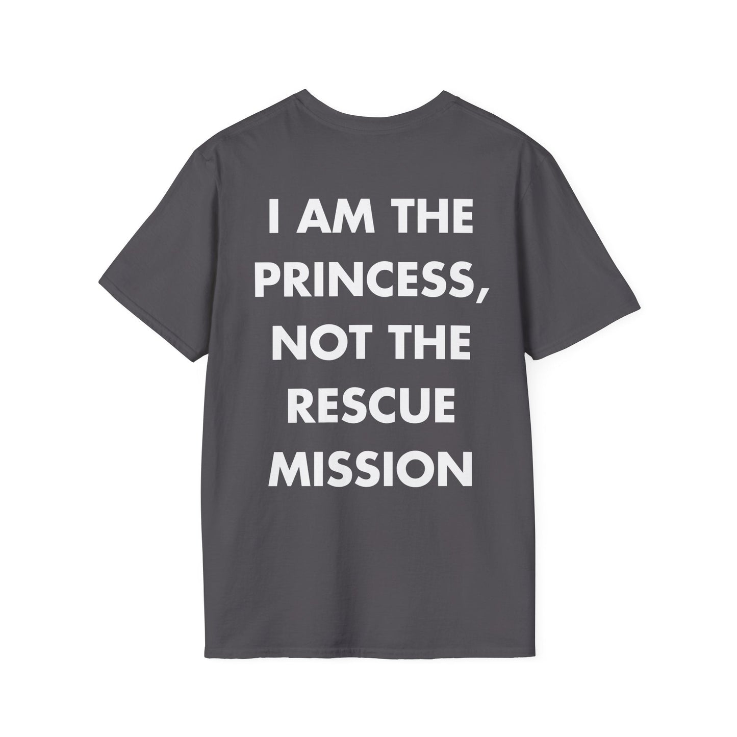 I AM THE PRINCESS, NOT THE RESCUE MISSION - Everything I Love - Unisex T-Shirt - Back Print-1