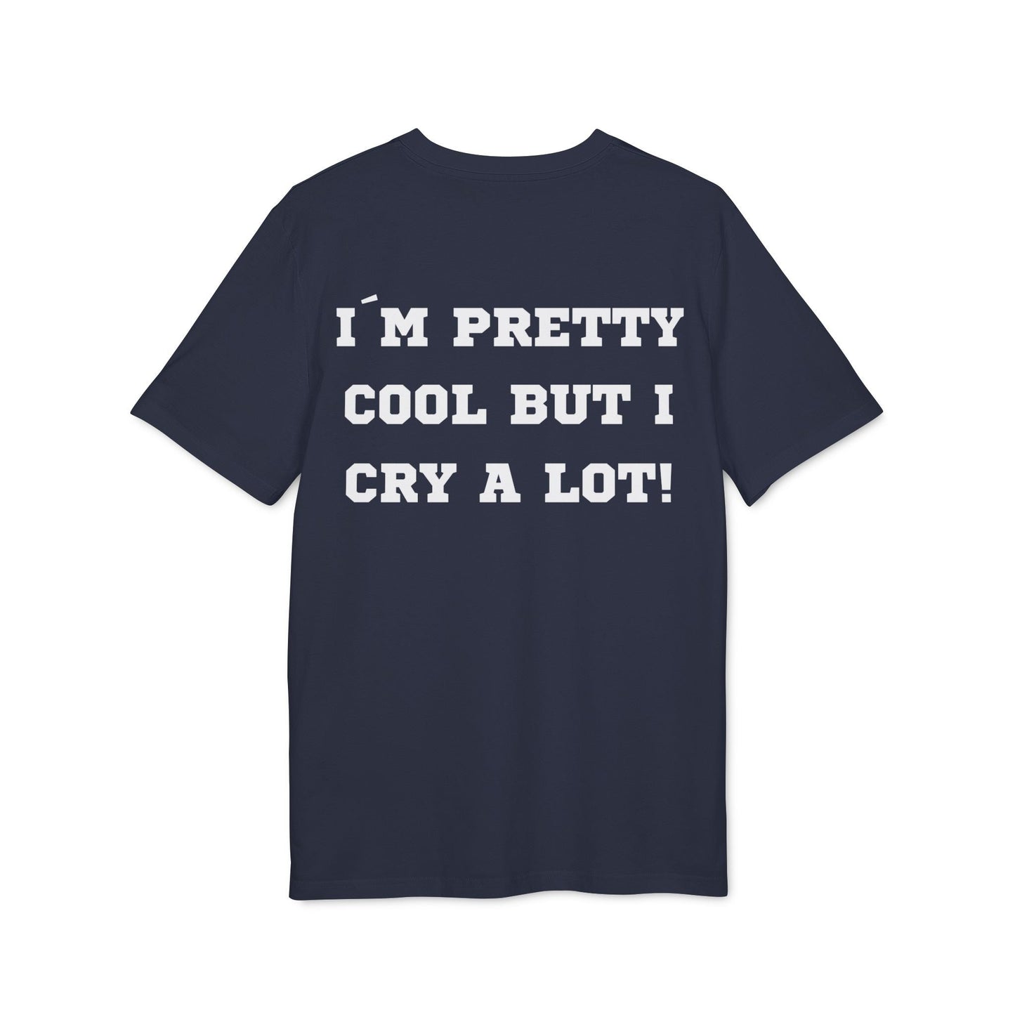 I´m pretty cool but i cry a lot! - See the Way - Premium Bio Unisex T-Shirt - Back Print-5