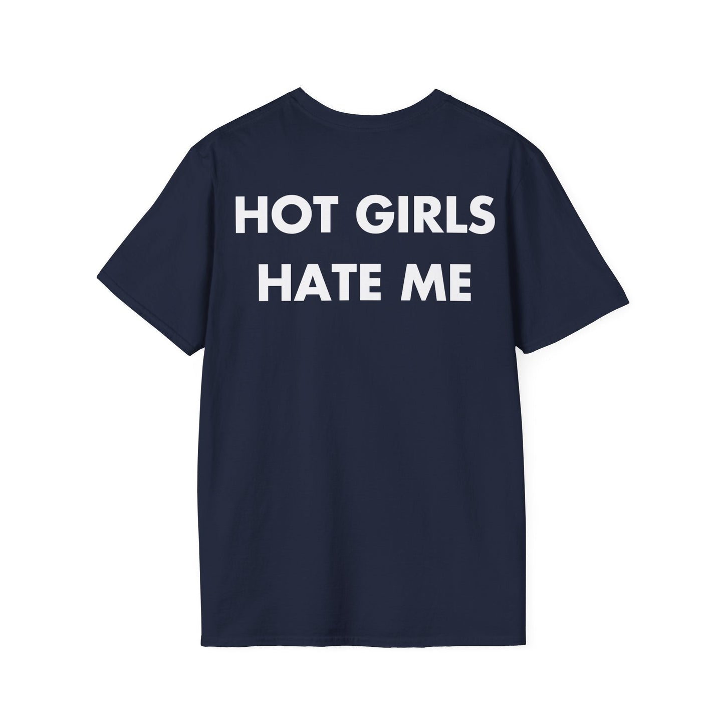 HOT GIRLS HATE ME - Everything I Love - Unisex T-Shirt - Back Print-2
