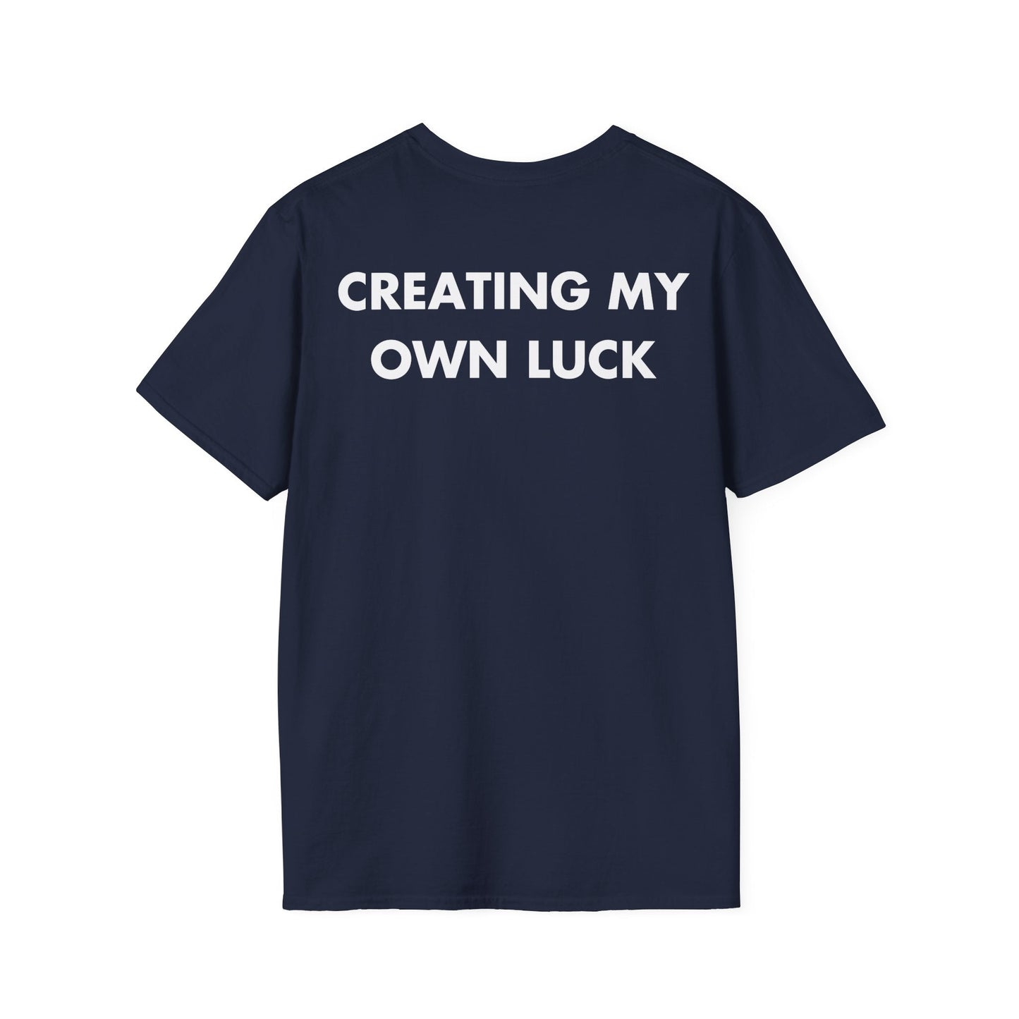 CREATING MY OWN LUCK - Everything I Love - Unisex T-Shirt - Back Print-2