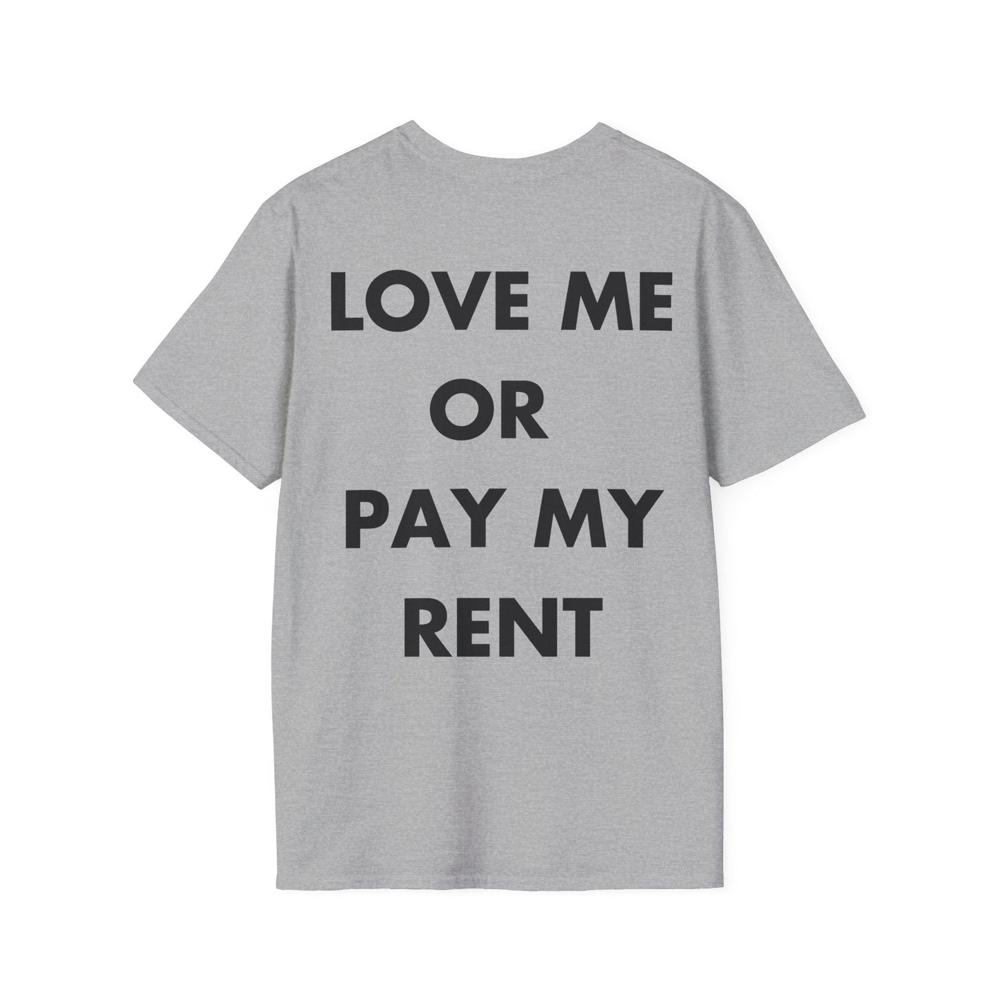 LOVE ME OR PAY MY RENT - Everything I Love - Unisex T-Shirt - Back Print-4