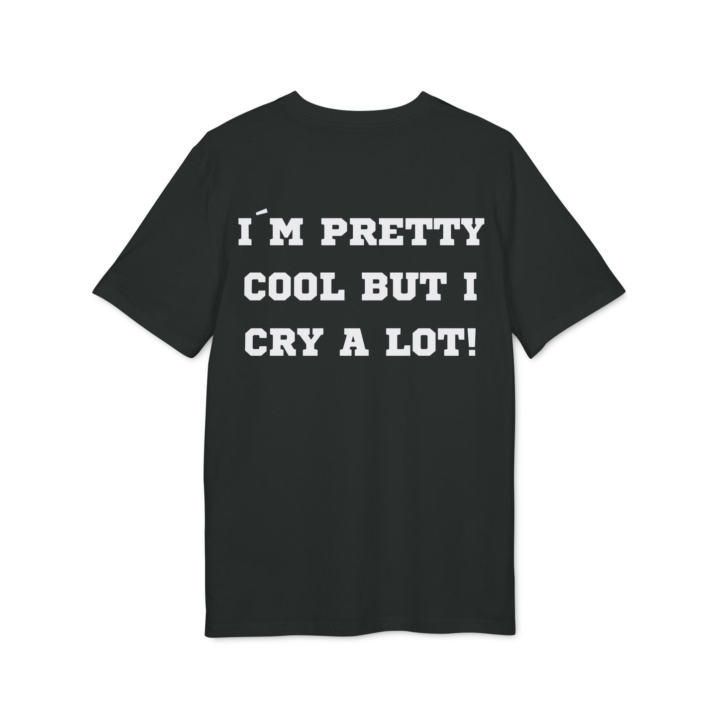 I´m pretty cool but i cry a lot! - See the Way - Premium Bio Unisex T-Shirt - Back Print-0