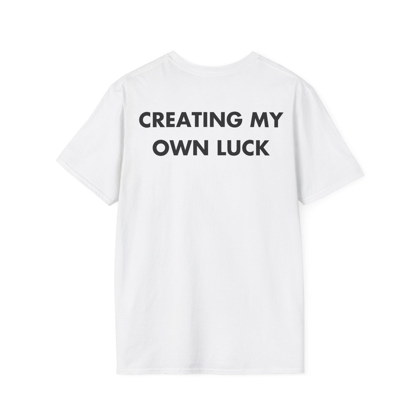 CREATING MY OWN LUCK - Everything I Love - Unisex T-Shirt - Back Print-3