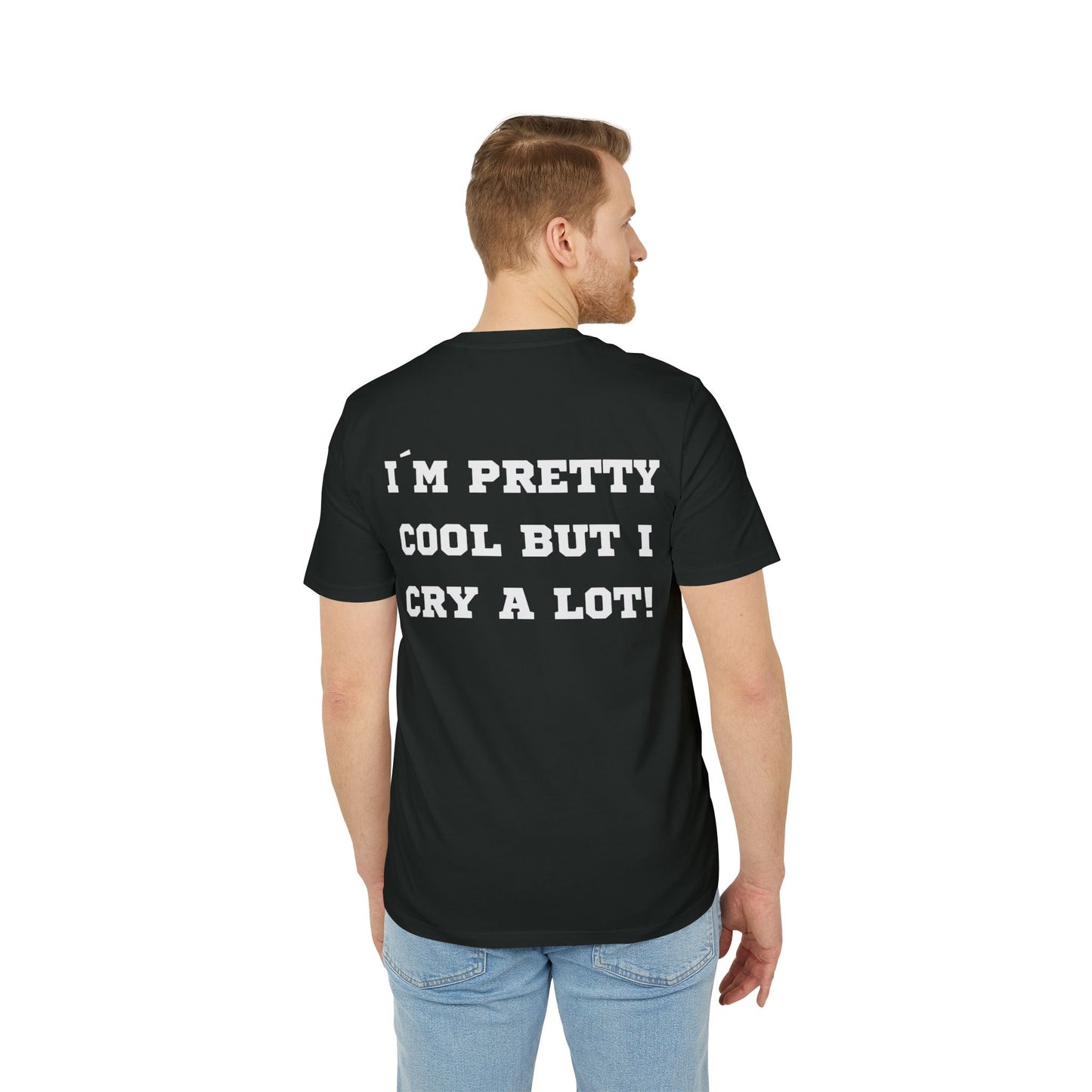 I´m pretty cool but i cry a lot! - See the Way - Premium Bio Unisex T-Shirt - Back Print-4