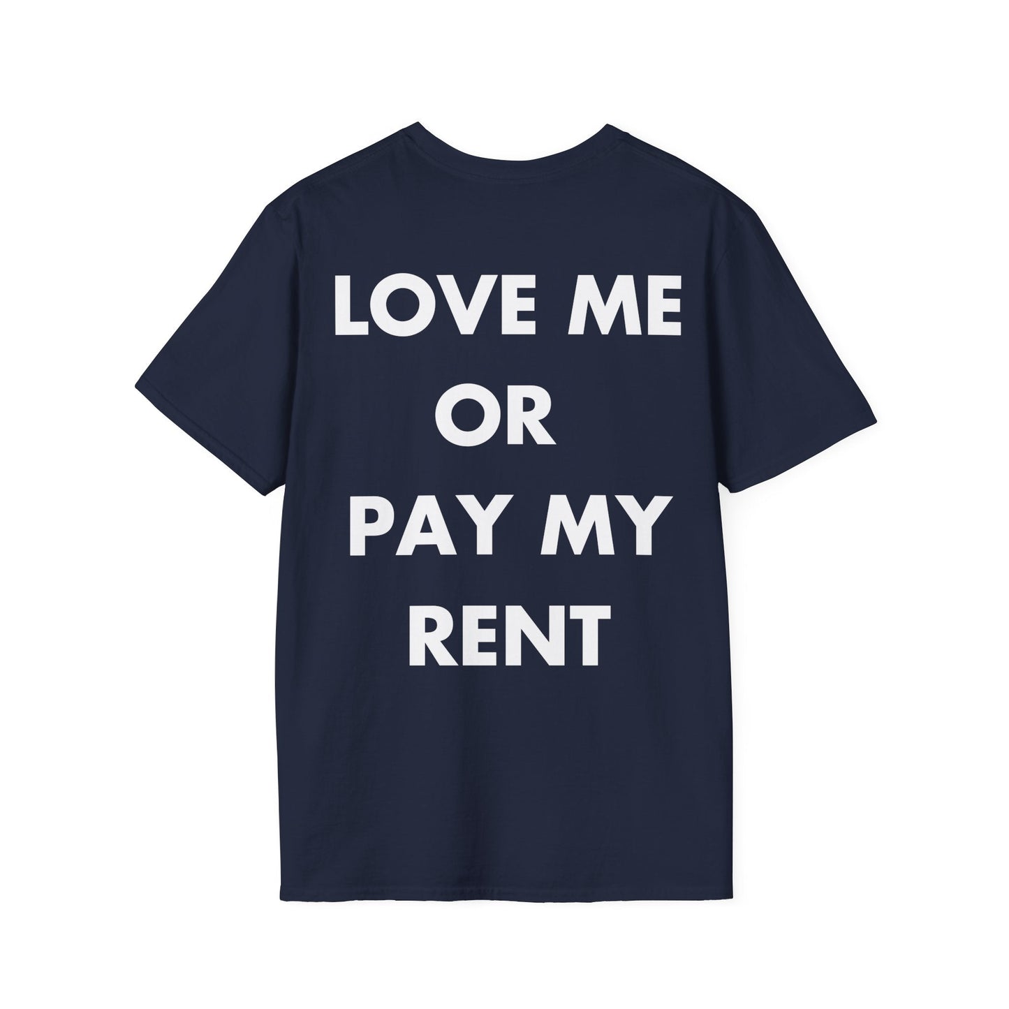 LOVE ME OR PAY MY RENT - Everything I Love - Unisex T-Shirt - Back Print-2