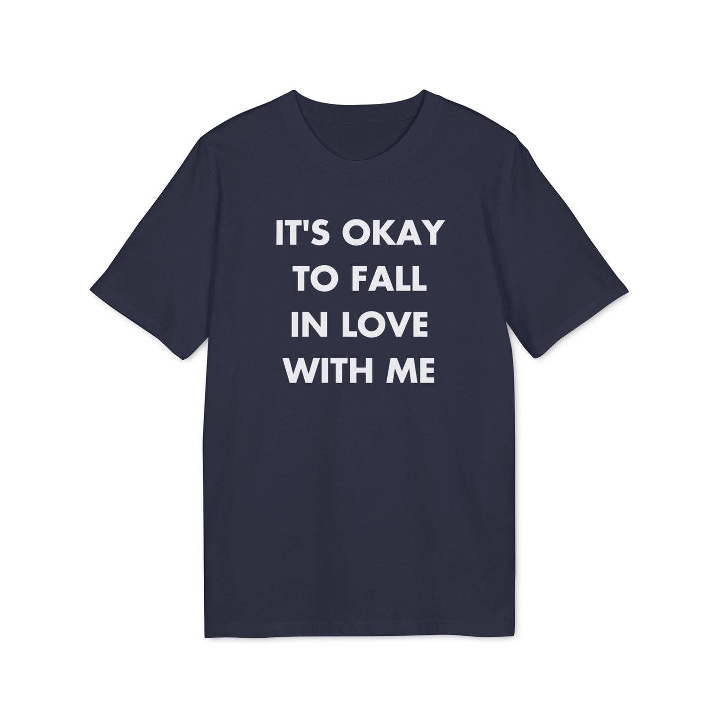 It´s okay to Fall in Love with me - Everything I Love - Premium Bio Unisex T-Shirt - Front Print-5