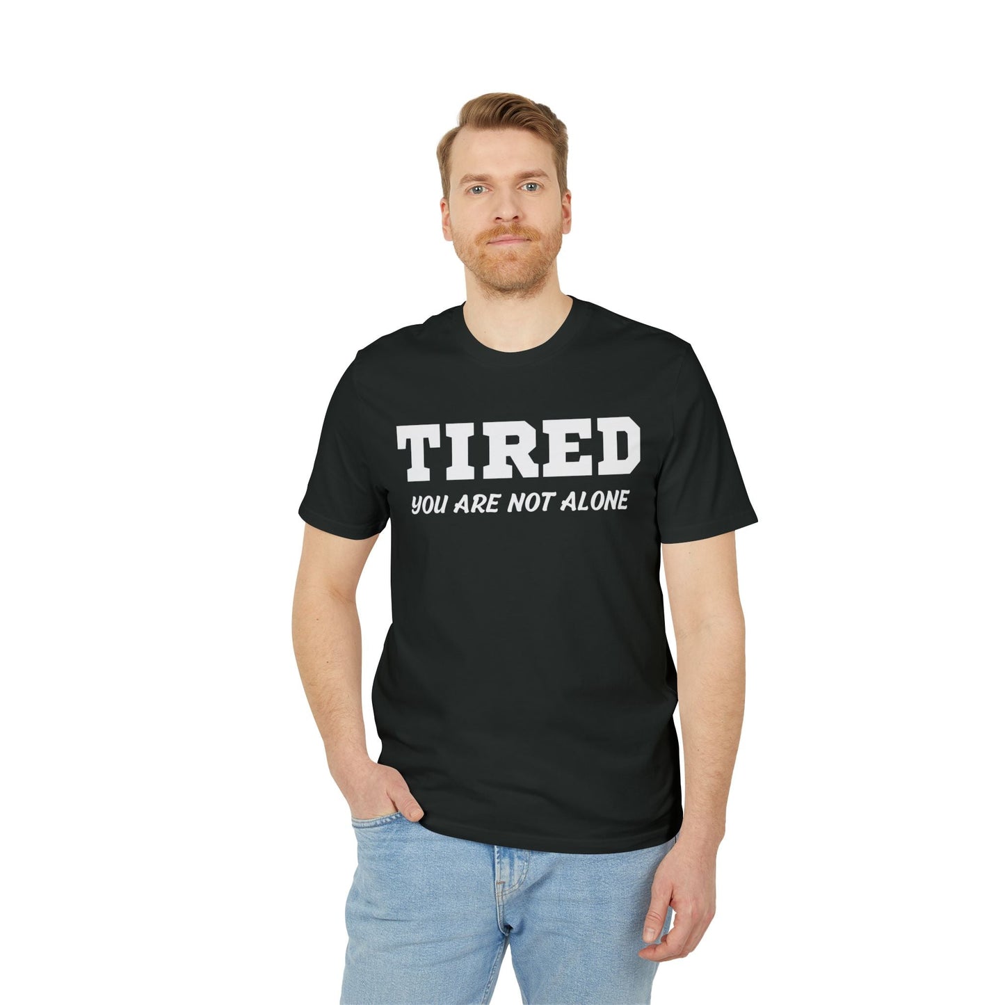 Tired your are not alone - See the Way - Premium Bio Unisex T-Shirt - Front Print-4