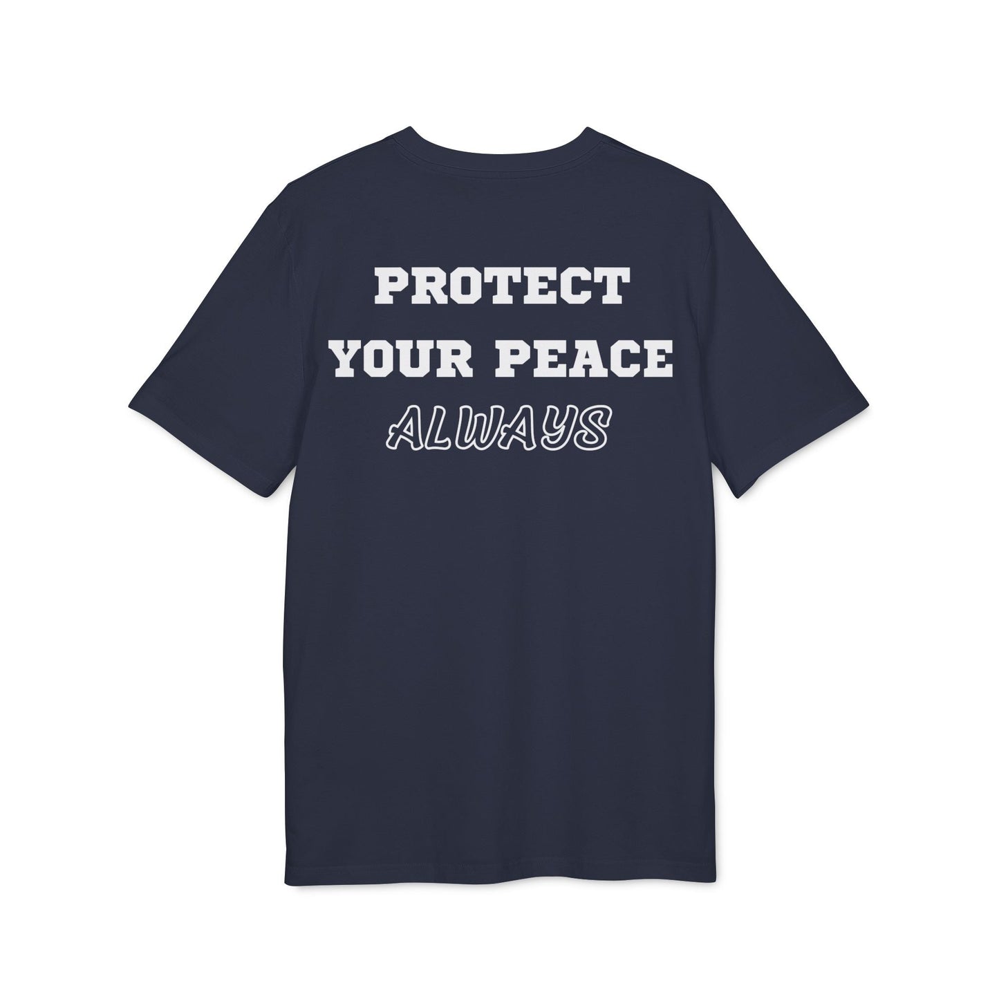Protect Your Peace Always - See the Way - Premium Bio Unisex T-Shirt - Back Print-5