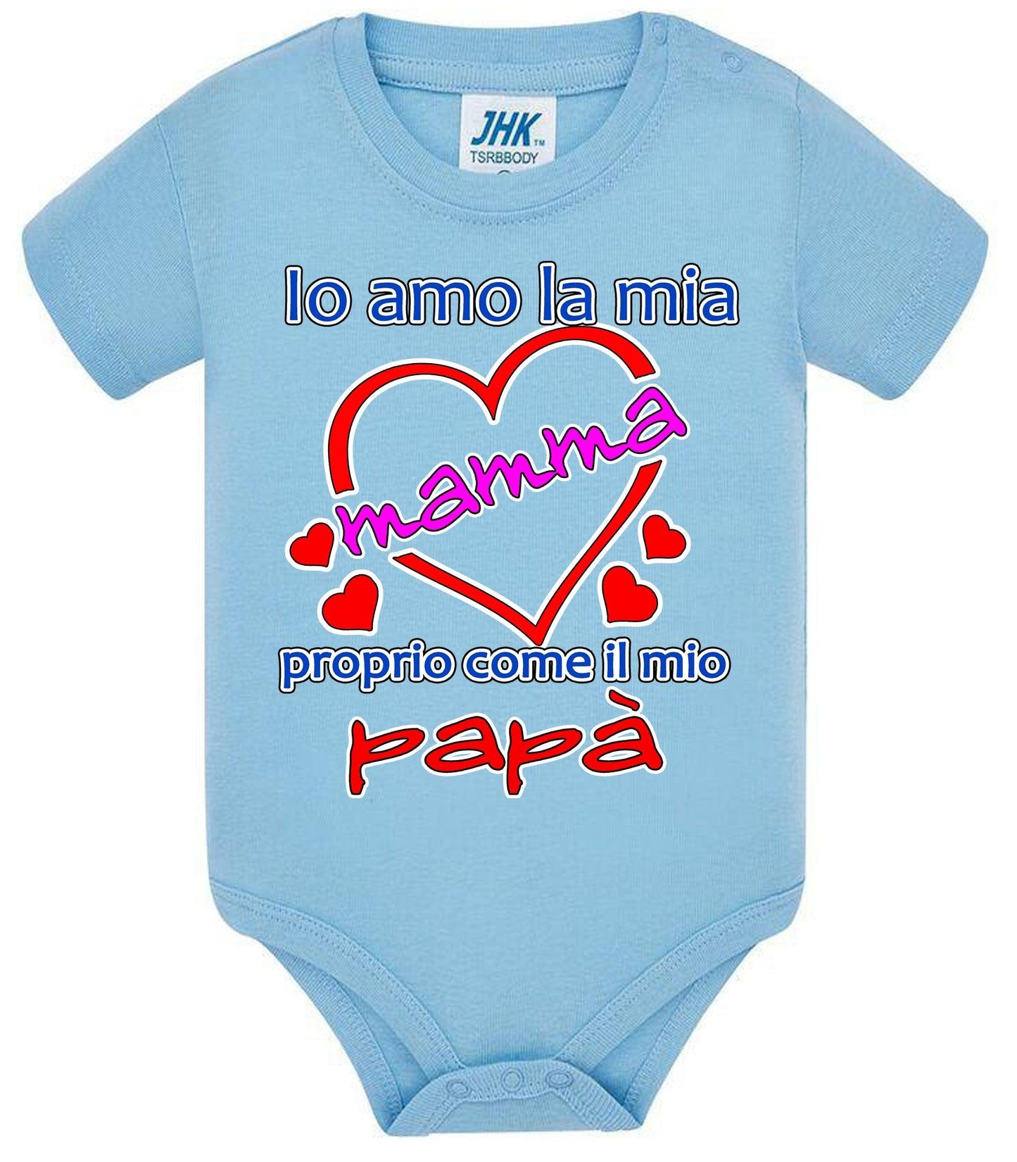 Io Amo la mia Mamma proprio come il mio Papà Body da bambino/a a maniche corte 100% cotone JHK STREET STYLE PRINT