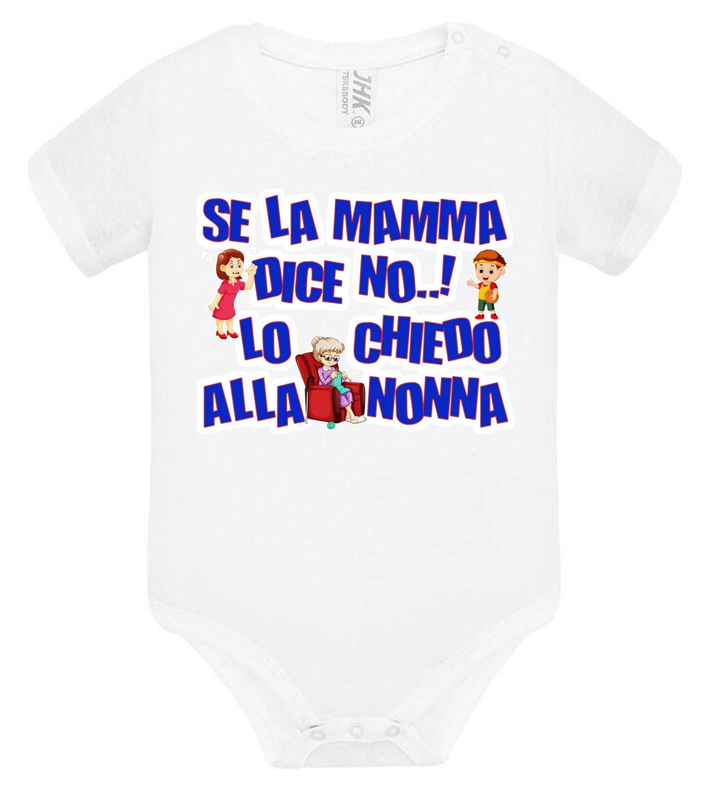 Se la Mamma dice No lo Chiedo alla Nonna Body da bambino/a a maniche corte 100% cotone JHK STREET STYLE PRINT