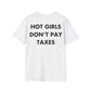 HOT GIRLS DON’T PAY TAXES - Everything I Love - Unisex T-Shirt - Back Print-3