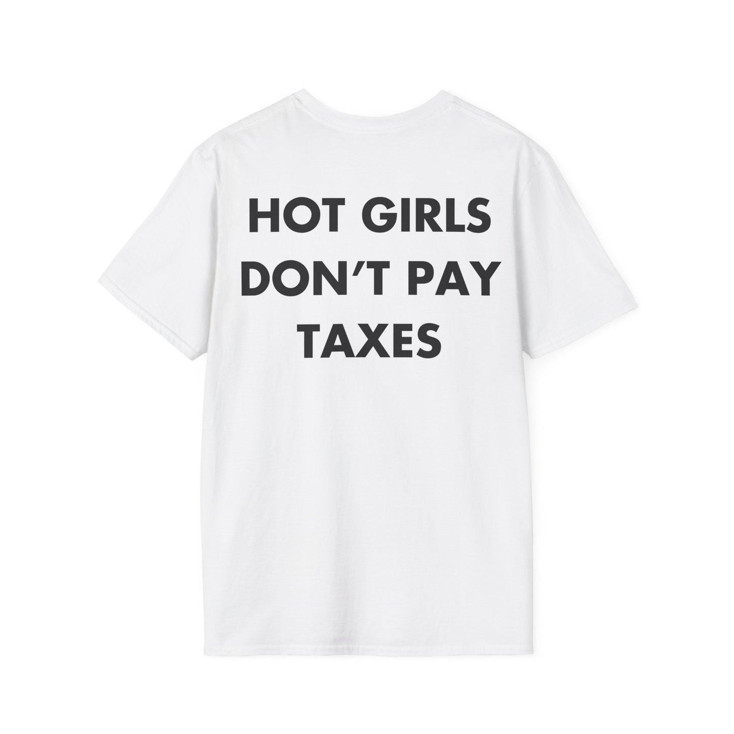 HOT GIRLS DON’T PAY TAXES - Everything I Love - Unisex T-Shirt - Back Print-3