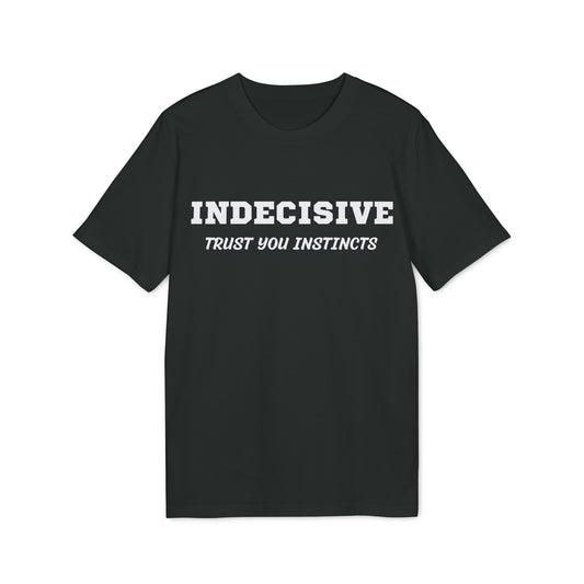 Indecisive Trust you instincts - See the Way - Premium Bio Unisex T-Shirt - Front Print-0