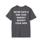 NEVER DATE A GIRL THAT DOESN'T RESPECT YOUR WIFE - Everything I Love - Unisex T-Shirt - Back Print-1