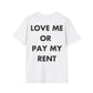 LOVE ME OR  PAY MY RENT - Everything I Love - Unisex T-Shirt - Back Print-3