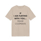 If I am flirting with you... Please cooperate - Everything I Love - Premium Bio Unisex T-Shirt - Front Print-7