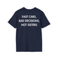 FAST CARS, BAD DECISIONS, HOT SISTERS - Everything I Love - Unisex T-Shirt - Back Print-2