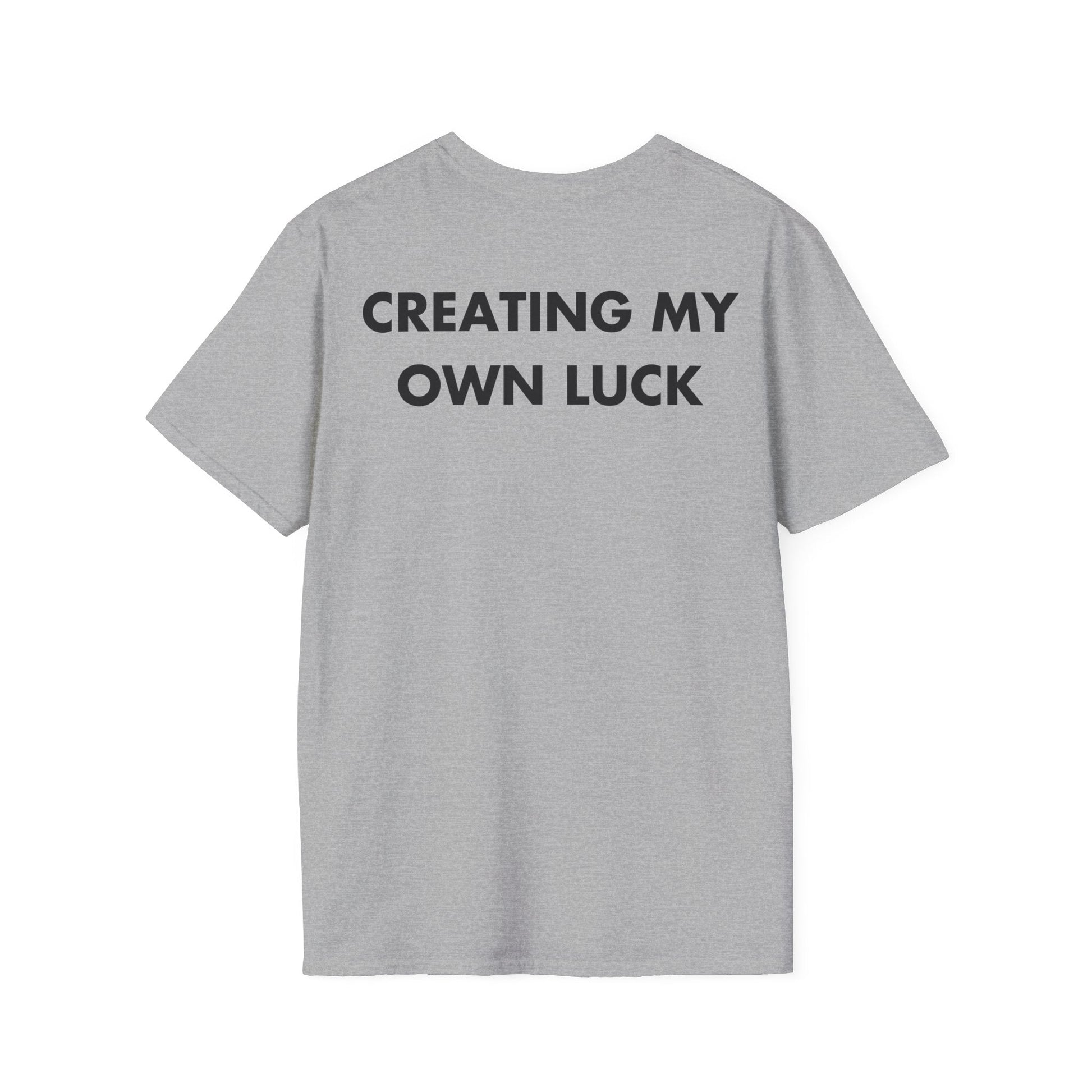 CREATING MY OWN LUCK - Everything I Love - Unisex T-Shirt - Back Print-4