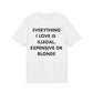 Everything I Love is illegal expensive or Blonde - Everything I Love - Premium Bio Unisex T-Shirt - Front Print-6