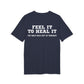 Feel it to Heal it the only way out is through - See the Way - Premium Bio Unisex T-Shirt - Back Print-5