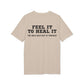 Feel it to Heal it the only way out is through - See the Way - Premium Bio Unisex T-Shirt - Back Print-7