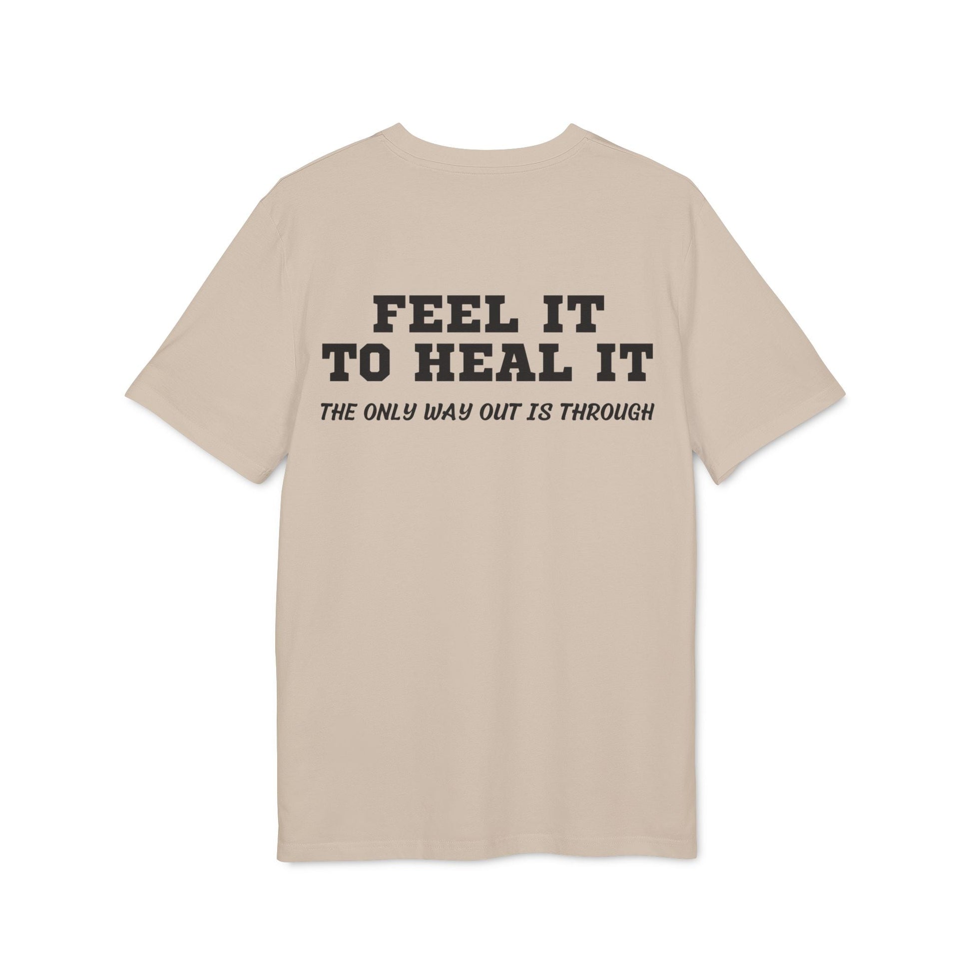 Feel it to Heal it the only way out is through - See the Way - Premium Bio Unisex T-Shirt - Back Print-7
