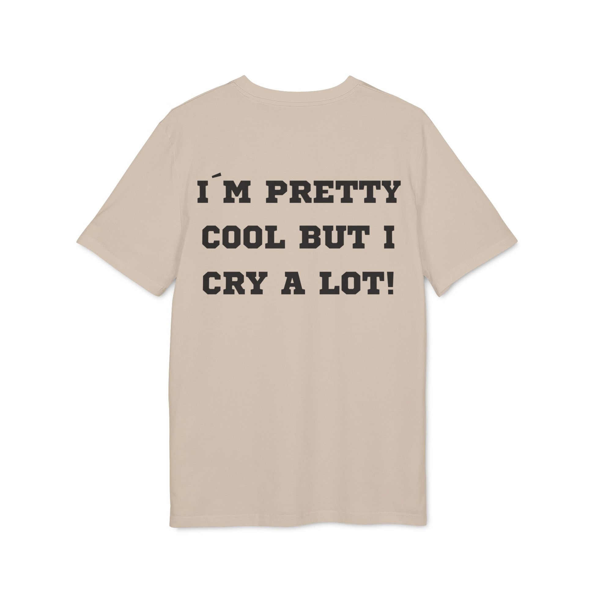 I´m pretty cool but i cry a lot! - See the Way - Premium Bio Unisex T-Shirt - Back Print-7