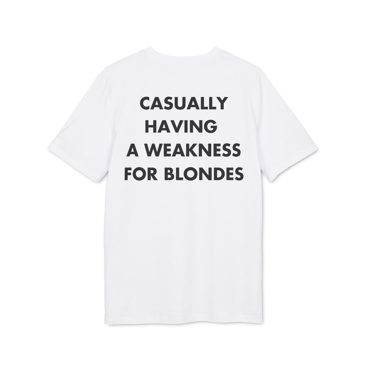 Casually having a weakness for Blondes - Everything I Love - Premium Bio Unisex T-Shirt - Back Print-6