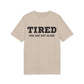 Tired your are not alone - See the Way - Premium Bio Unisex T-Shirt - Front Print-7