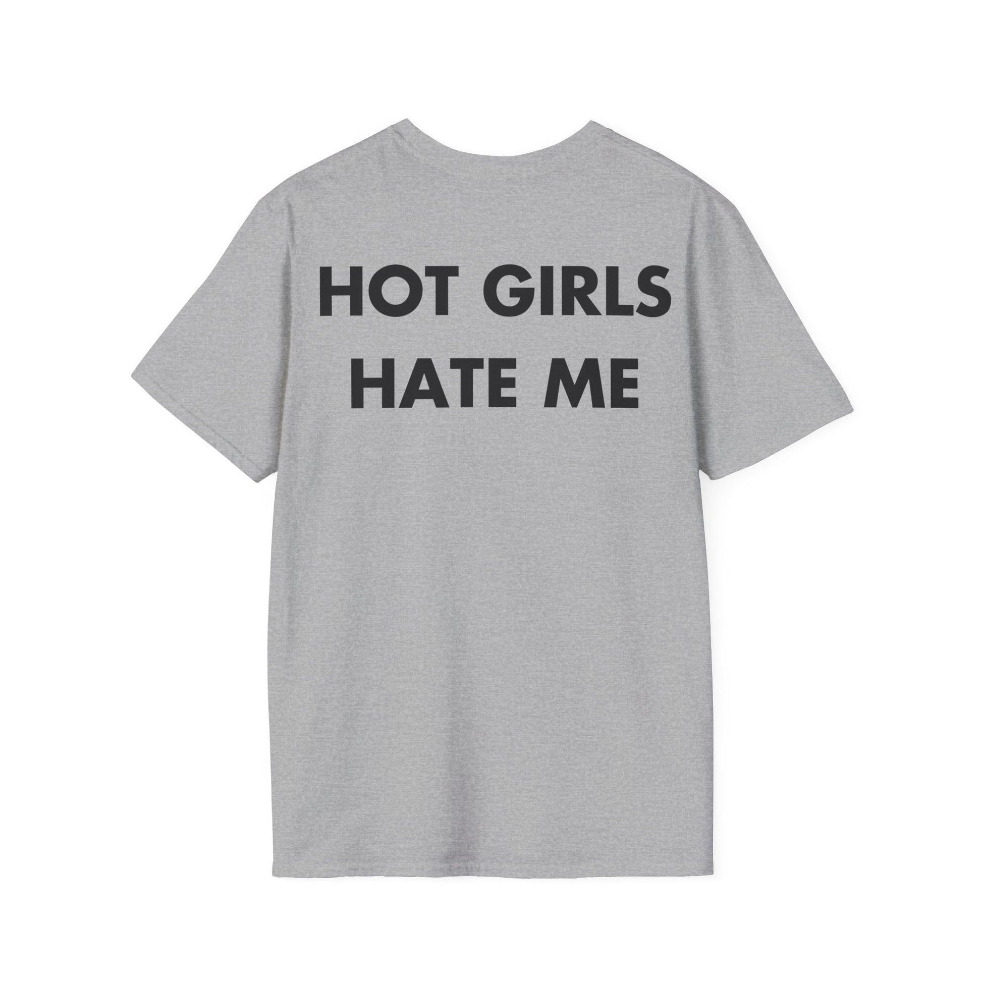 HOT GIRLS HATE ME - Everything I Love - Unisex T-Shirt - Back Print-4