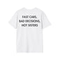 FAST CARS, BAD DECISIONS, HOT SISTERS - Everything I Love - Unisex T-Shirt - Back Print-3